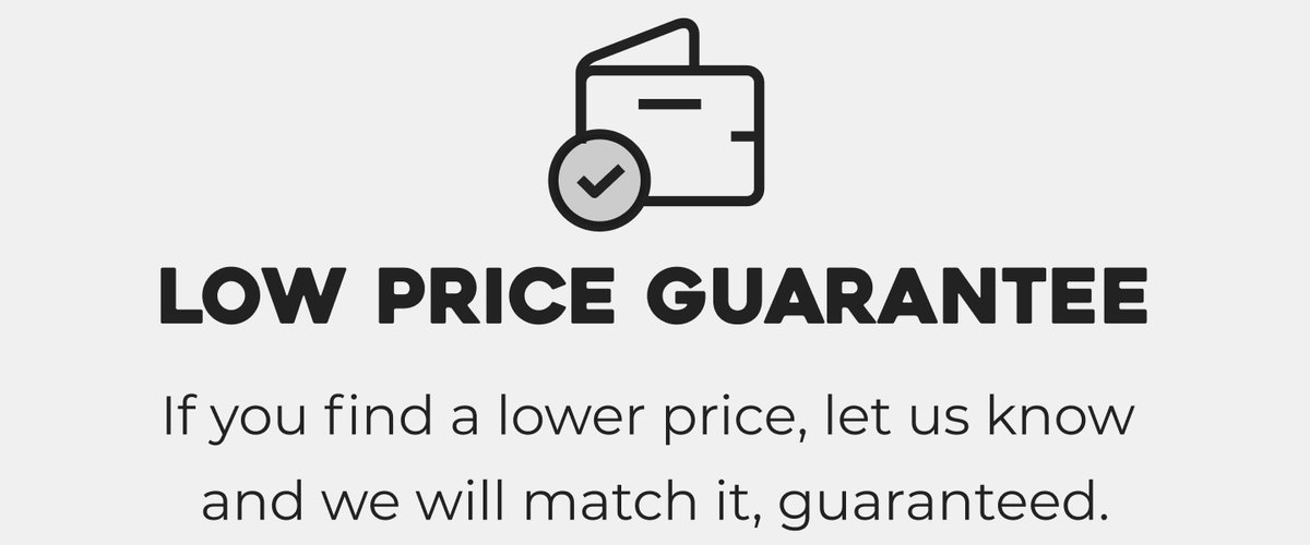 Low Price Guarantee. If you find a lower price, let us know and we will match it, guaranteed.